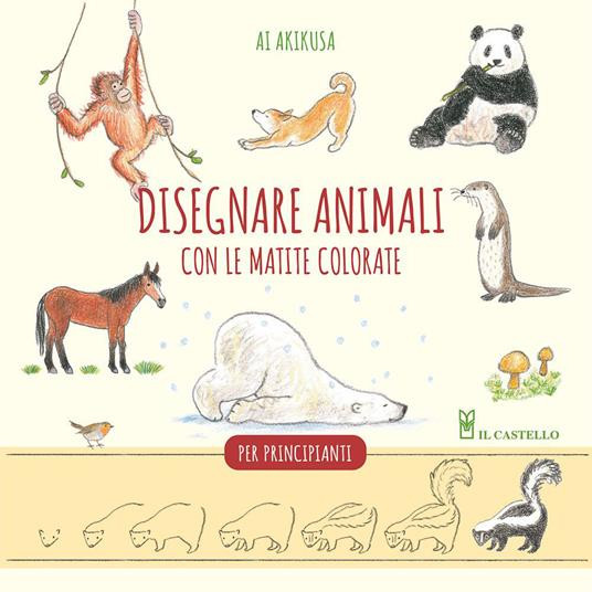 DISEGNARE ANIMALI CON LE MATITE COLORATE