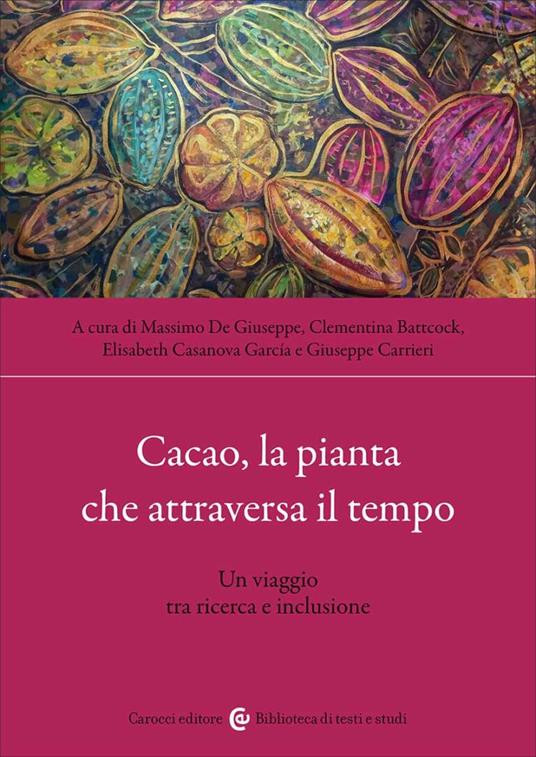 CACAO LA PIANTA CHE ATTRAVERSA IL TEMPO