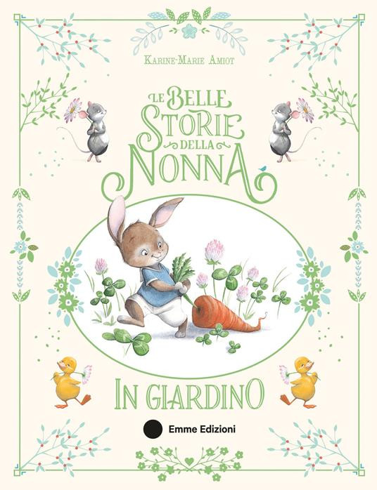 LE PIU BELLE STORIE DELLA NONNA IN GIARDINO