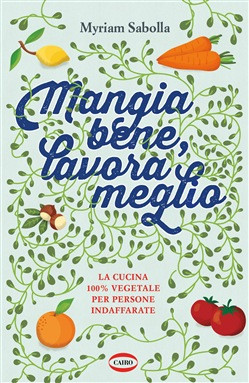 MANGIA BENE LAVORA MEGLIO