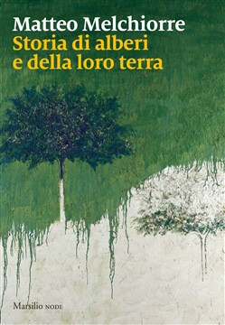 STORIA DI ALBERI E DELLA LORO TERRA