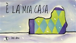 E LA MIA CASA