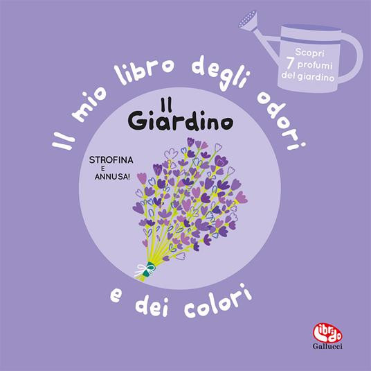 IL MIO LIBRO DEGLI ODORI E DEI COLORI IL GIARDINO