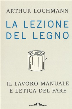 LA LEZIONE DEL LEGNO