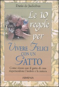 DIECI REGOLE PER VIVERE FELICI CON UN GATTO