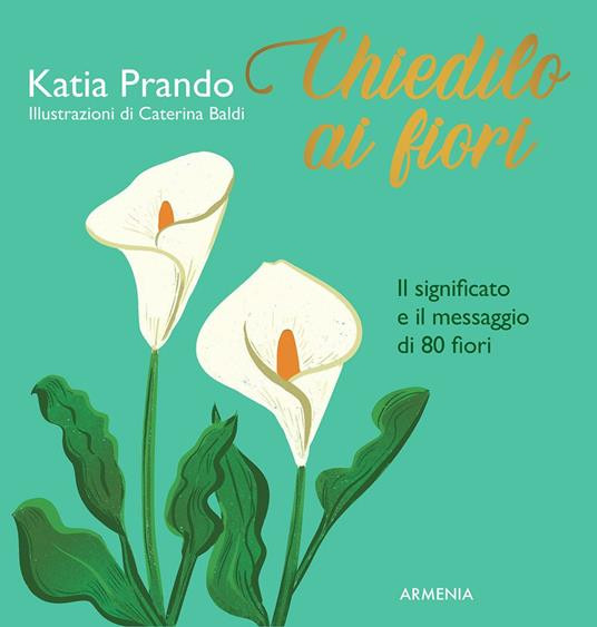 CHIEDILO AI FIORI