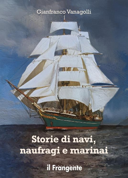 STORIE DI NAVI NAUFRAGI E MARINAI