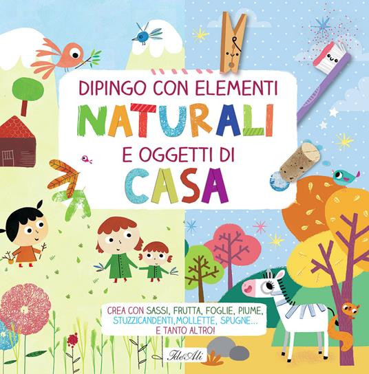 DIPINGO CON ELEMENTI NATURALI E OGGETTI DI CASA