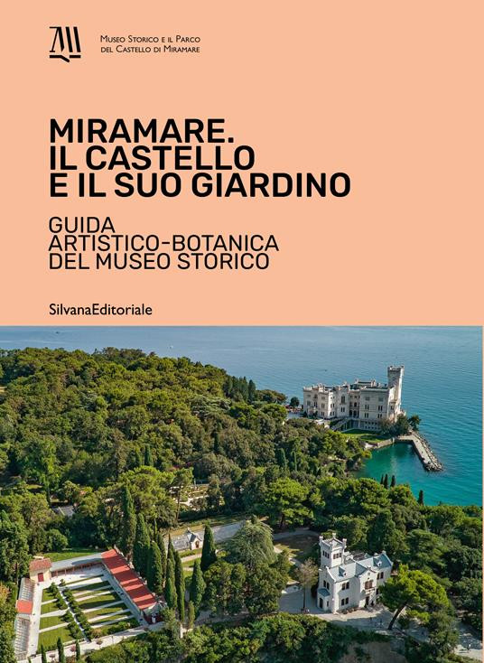 MIRAMARE IL CASTELLO E IL SUO GIARDINO
