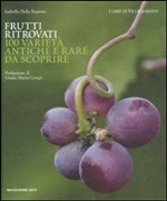 FRUTTI RITROVATI. 100 VARIETA ANTICHE E RARE DA SCOPRIRE