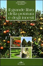 GRANDE LIBRO DELLA POTATURA E DEGLI INNESTI