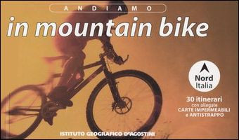 ANDIAMO IN MOUNTAINBIKE NORD ITALIA