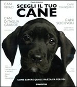 SCEGLI IL TUO CANE. COME SAPERE QUALE RAZZA FA PER VOI