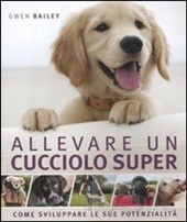 ALLEVARE UN CUCCIOLO SUPER