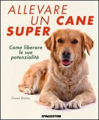 ALLEVARE UN CANE SUPER