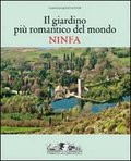 IL GIARDINO PIU ROMANTICO DEL MONDO NINFA