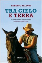 TRA CIELO E TERRA. UN ESPERIENZA DI VITA TRA I CAVALLI