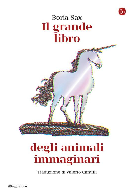 IL GRANDE LIBRO DEGLI ANIMALI IMMAGINARI