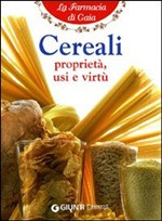 CEREALI. PROPRIETA USI E VIRTU