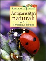 ANTIPARASSITARI NATURALI PER L ORTO IL FRUTTETO IL GIARDINO