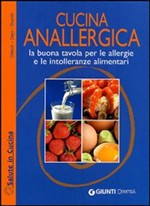 CUCINA ANALLERGICA. LA BUONA TAVOLA PER LE ALLERGIE E LE INTOLLERANZE ALIMENTARI