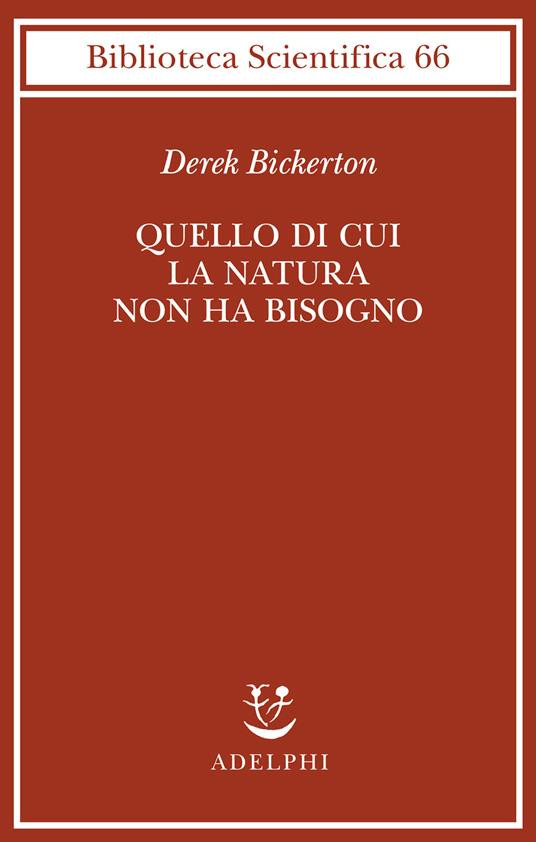 QUELLO DI CUI LA NATURA NON HA BISOGNO