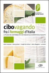 CIBOVAGANDO FRA I FORMAGGI D ITALIA