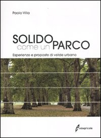 SOLIDO COME UN PARCO. PROGETTI E IDEE PER IL VERDE PUBBLICO