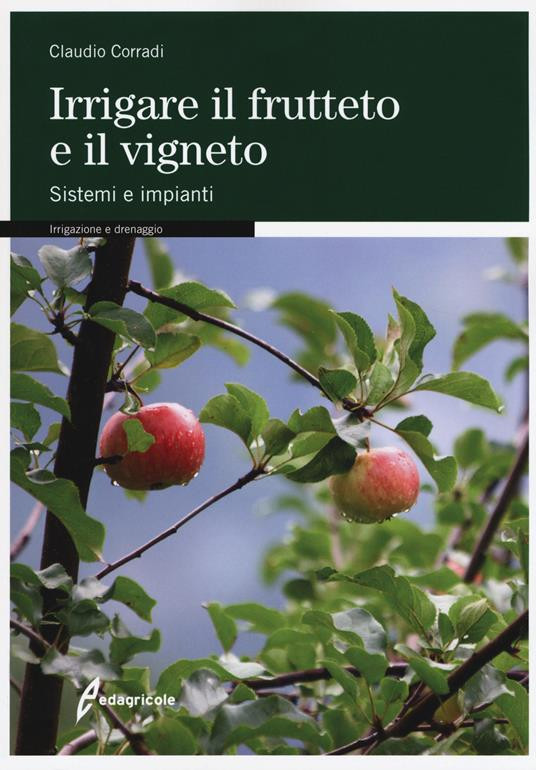 IRRIGARE IL FRUTTETO E IL VIGNETO