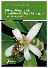 DIFESA FITOSANITARIA IN ORTOFRUTTICOLTURA BIOLOGICA IN AMBIENTE MEDITERRANEO