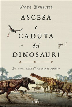 ASCESA E CADUTA DEI DINOSAURI