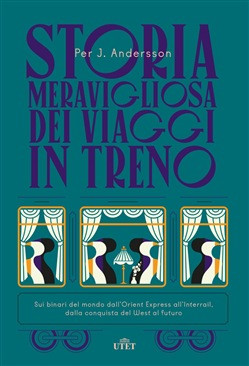STORIA MERAVIGLIOSA DEI VIAGGI IN TRENO