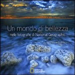 MONDO DI BELLEZZA NELLE FOTOGRAFIE DI NATIONAL GEOGRAPHIC