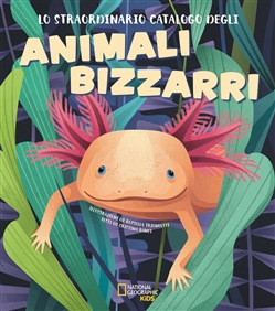 LO STRAORDINARIO CATALOGO DEGLI ANIMALI BIZZARRI