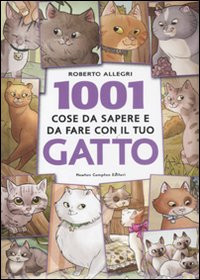 1001 COSE DA SAPERE E DA FARE CON IL TUO GATTO