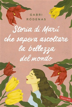 STORIA DI MARU CHE SAPEVA ASCOLTARE LA BELLEZZA DEL MONDO