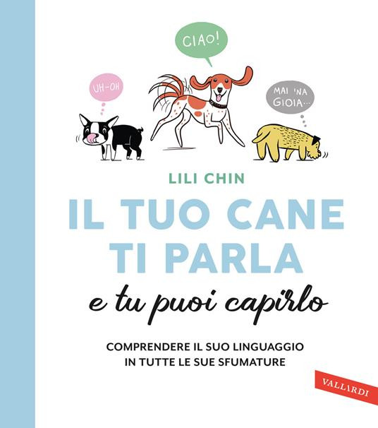 IL TUO CANE TI PARLA E TU PUOI CAPIRLO