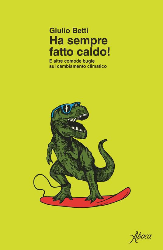 HA SEMPRE FATTO CALDO