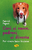 CANI SI NASCE PADRONI SI DIVENTA
