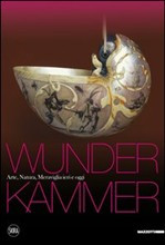 WUNDERKAMMER. ARTE NATURA MERAVIGLIA IERI E OGGI