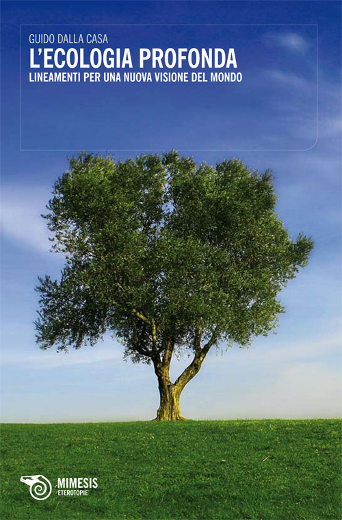 ECOLOGIA PROFONDA. LINEAMENTI PER UNA NUOVA VISIONE DEL MONDO