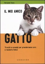 LIBRO DEL GATTO. TRUCCHI E CONSIGLI PER PRENDERVI CURA DEL VOSTRO AMICO E RENDERLO FELICE