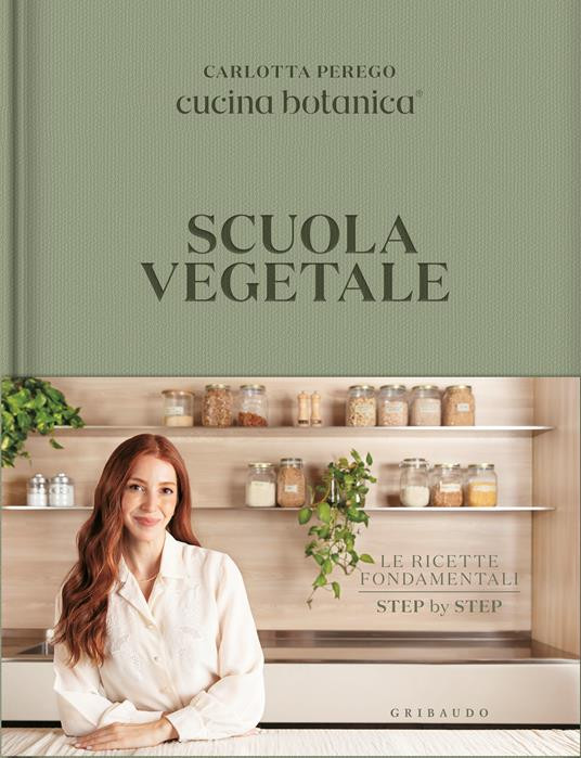 SCUOLA VEGETALE LE RICETTE FONDAMENTALI STEP BY STEP