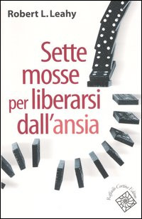 SETTE MOSSE PER LIBERARSI DALL ANSIA