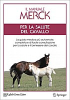 MANUALE MERCK PER LA SALUTE DEL CAVALLO. LA GUIDA MEDICA PIU  AUTO REVOLE COMPLETA E DI FACILE CONSU