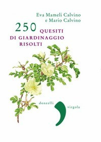 250 QUESITI DI GIARDINAGGIO RISOLTI