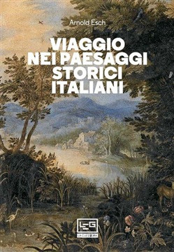 VIAGGIO NEI PAESAGGI STORICI ITALIANI