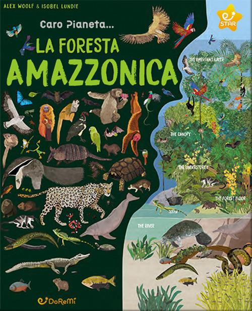 CARO PIANETA LA FORESTA AMAZZONICA