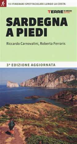 SARDEGNA A PIEDI 10 ITINERARI SPETTACOLARI LUNGO LA COSTA