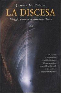 DISCESA. VIAGGIO VERSO IL CENTRO DELLA TERRA